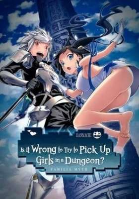 Is It Wrong to Try to Pick Up Girls in a Dungeon?